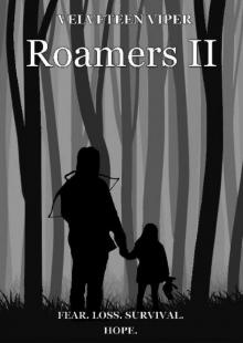 Roamers (Book 2): Fear. Loss. Survival. Hope.