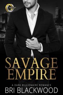 Savage Empire: An Enemies to Lovers Dark Billionaire Romance (Broken Cross Book 1)