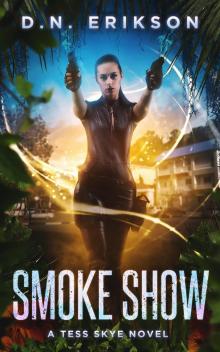 Smoke Show (Tess Skye Book 2)