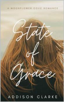 State of Grace: A Moonflower Cove Romance