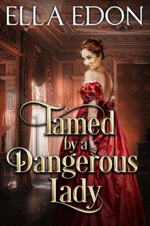 Tamed By A Dangerous Lady (Scandalous Liaisons Book 3)