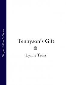 Tennyson's Gift: Stories From the Lynne Truss Omnibus, Book 2