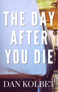 The Day After You Die