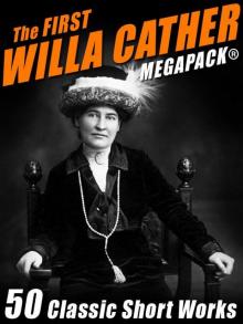The First Willa Cather Megapack