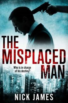 The Misplaced Man: Who is in charge of his destiny?