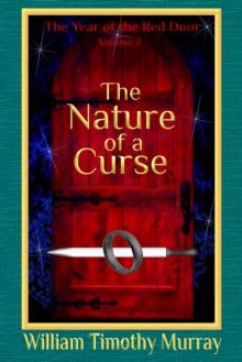 The Nature of a Curse (Volume 2 of the Year of the Red Door)