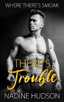 There's Trouble: A Friends to Lovers Romance