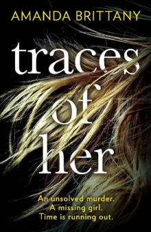 Traces of Her: An utterly gripping psychological thriller with a twist you'll never see coming