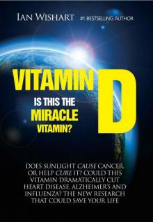 Vitamin D- Is This the Miracle Vitamin