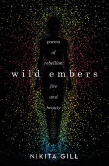 Wild Embers: Poems of Rebellion, Fire, and Beauty