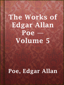 The Works of Edgar Allan Poe — Volume 5