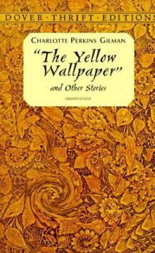 The Yellow Wallpaper and Other Stories