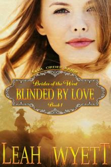 Mail Order Bride: Blinded By Love (Brides Of The West: Book 1)
