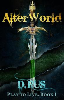 AlterWorld (LitRPG: Play to Live. Book #1)