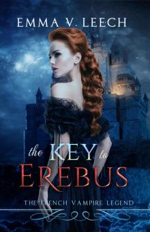 The Key to Erebus (The French Vampire Legend. Book 1)