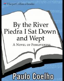 By the River Piedra I Sat Down and Wept: A Novel of Forgiveness