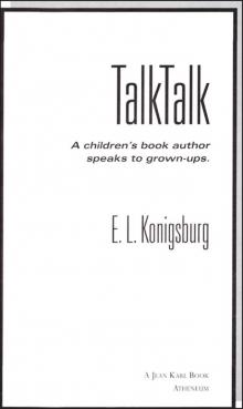 Talk, Talk : A Children's Book Author Speaks to Grown-Ups