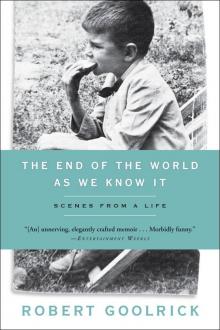 The End of the World as We Know It: Scenes From a Life