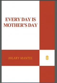 Every Day Is Mother's Day