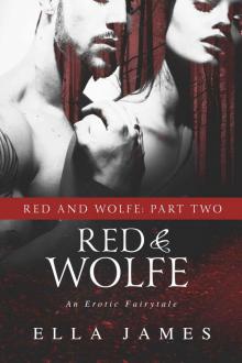 Red & Wolfe, Part II: An Erotic Fairy Tale