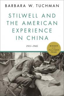 Stilwell and the American Experience in China, 1911-45