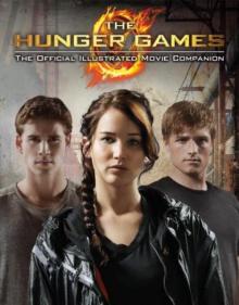 The Hunger Games: Official Illustrated Movie Companion