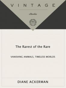 The Rarest of the Rare: Vanishing Animals, Timeless Worlds