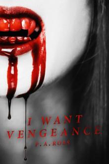 I Want Vengeance: Vampire Formula Series Book 0