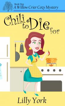 Chili to Die For (A Willow Crier Cozy Mystery Book 1)