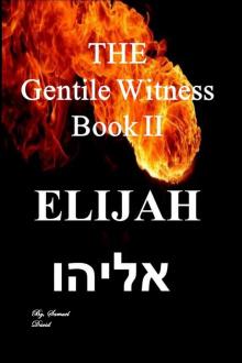 The Gentile Witness Book II Elijah