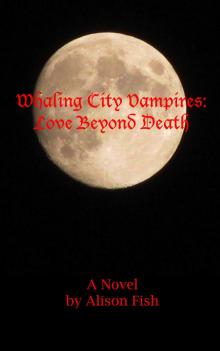 Whaling City Vampires: Love Beyond Death