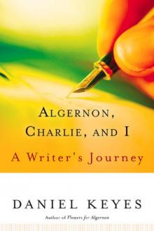 Algernon, Charlie, and I: A Writer's Journey