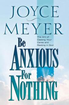 Be Anxious for Nothing: The Art of Casting Your Cares and Resting in God