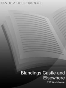 Blandings Castle and Elsewhere