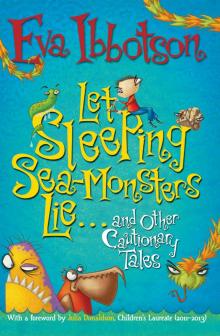 Let Sleeping Sea-Monsters Lie and Other Cautionary Tales