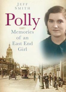 Polly: Memories of an East End Girl