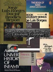 Short Stories of Jorge Luis Borges - the Giovanni Translations (And Others)