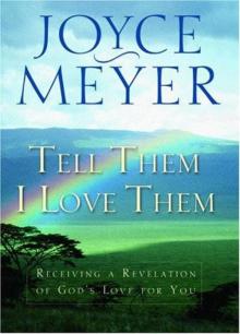 Tell Them I Love Them: Receiving a Revelation of God's Love for You