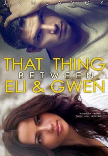 That Thing Between Eli & Gwen
