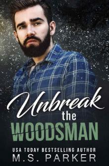 Unbreak the Woodsman