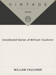 Uncollected Stories of William Faulkner