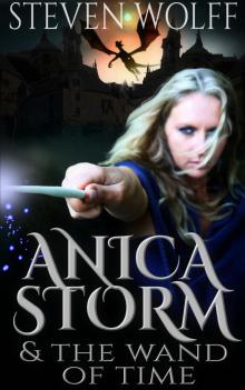 Anica Storm &amp; The Wand Of Time (Part 1 of 4)
