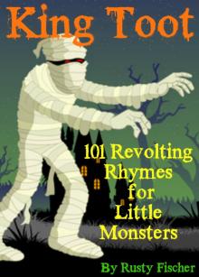 King Toot: 101 Revolting Rhymes for Little Monsters