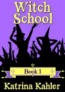 Books for Girls - Witch School - Book 1