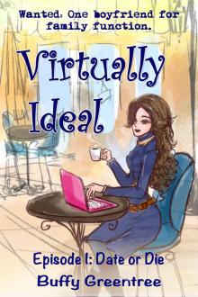 Virtually Ideal Episode 1: Date or Die