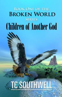 The Broken World Book One - Children of Another God