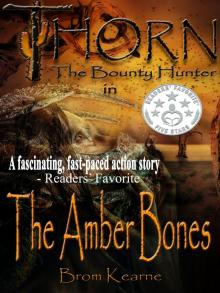 Thorn the Bounty Hunter in The Amber Bones