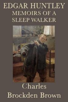 Edgar Huntly; or, Memoirs of a Sleep-Walker