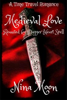 Time Travel Romance - Medieval Love: Reunited by Dagger Heart Spell