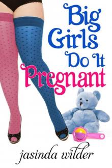 Big Girls Do It Pregnant